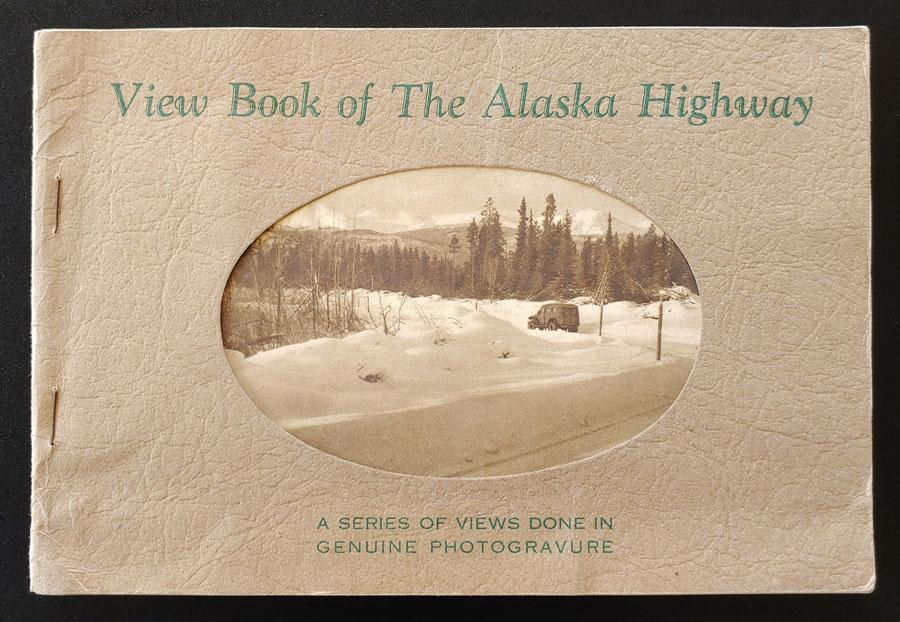 View Book of the Alaska Highway 1943 6x9" 16 pgs plus 4 real photos