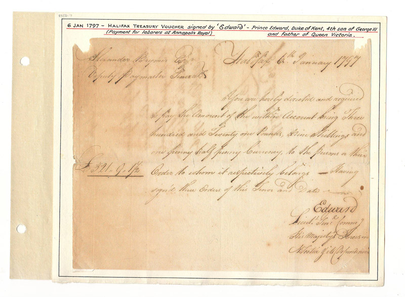 6 Jan 1797 Halifax Treasury Voucher (Payment for laborers at Annapolis Royal )signed by 'Edward' - Prince Edward, duke of Kent, 4th son of George III and father of Queen Victoria  